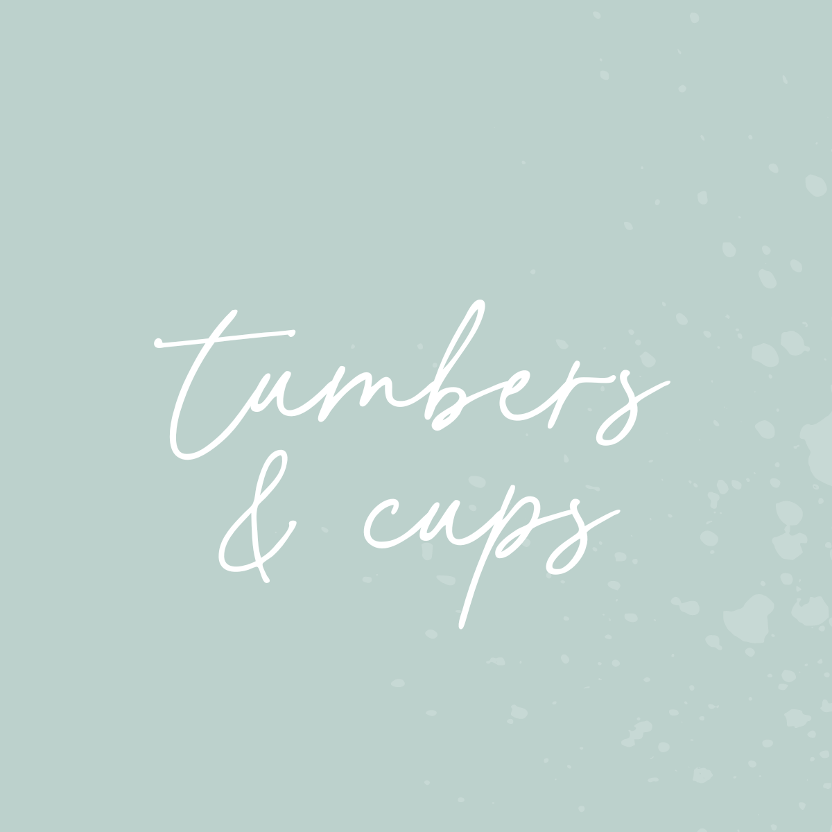 Tumblers & Cups